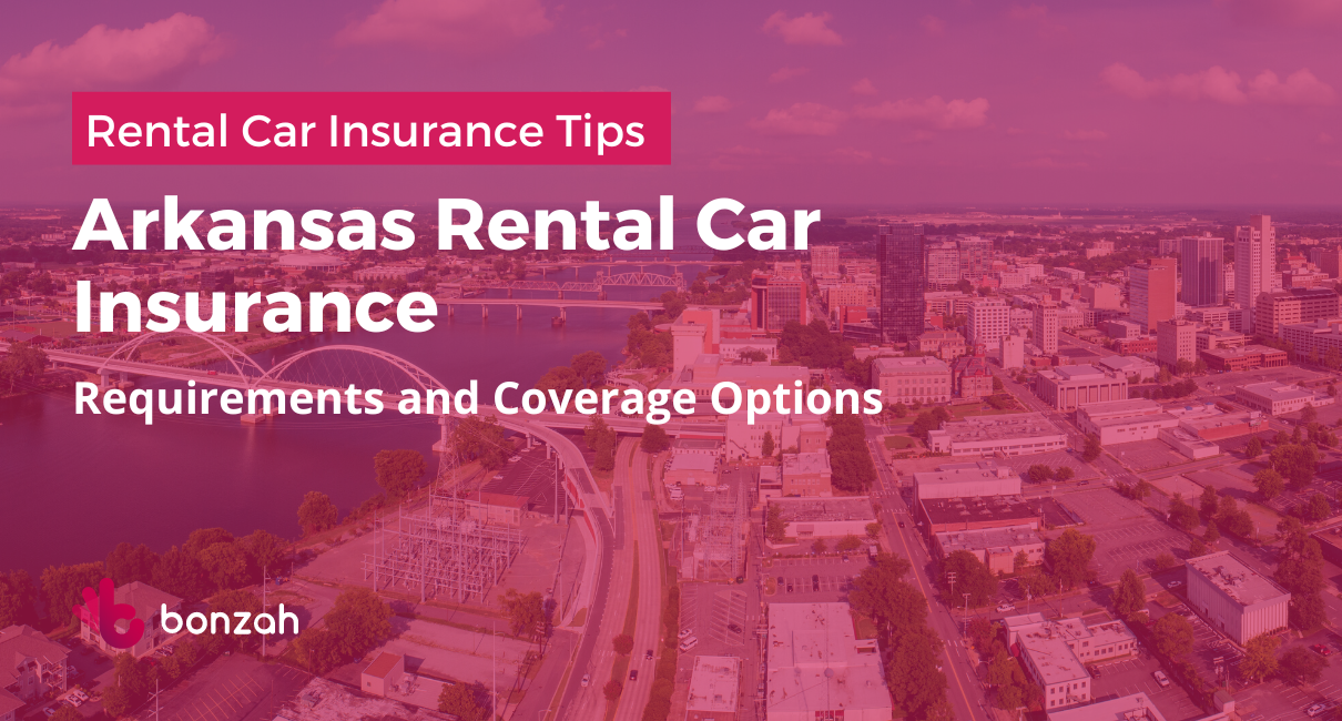 Arkansas Rental Car Insurance: Requirements and Coverage Options