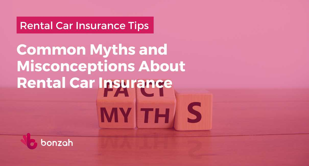 Common Myths and Misconceptions About Rental Car Insurance