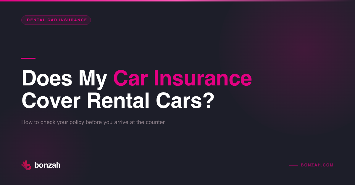 Does My Car Insurance Cover Rental Cars?