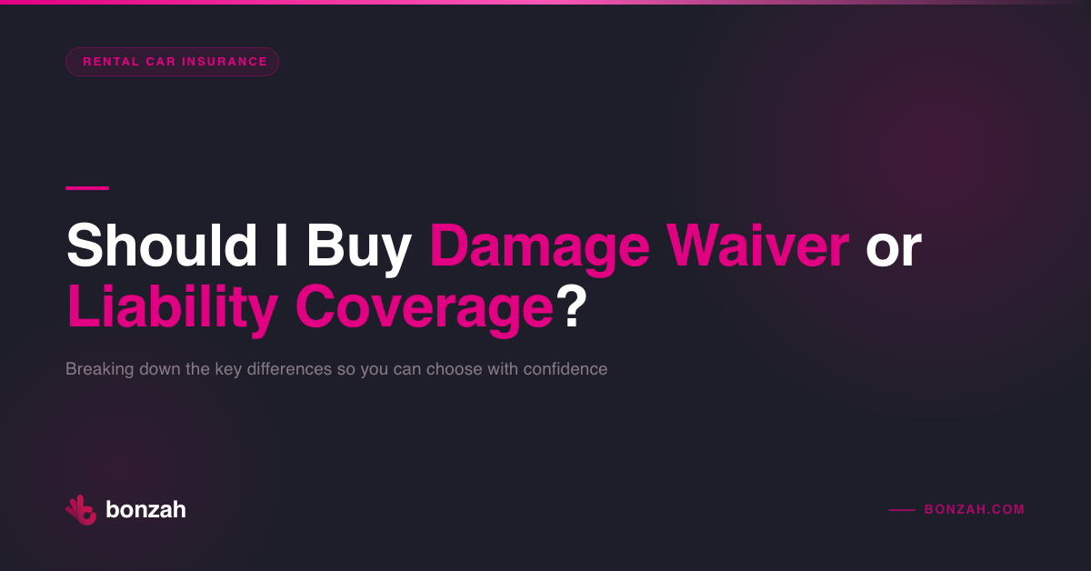 Should I Buy Damage Waiver or Liability Coverage?